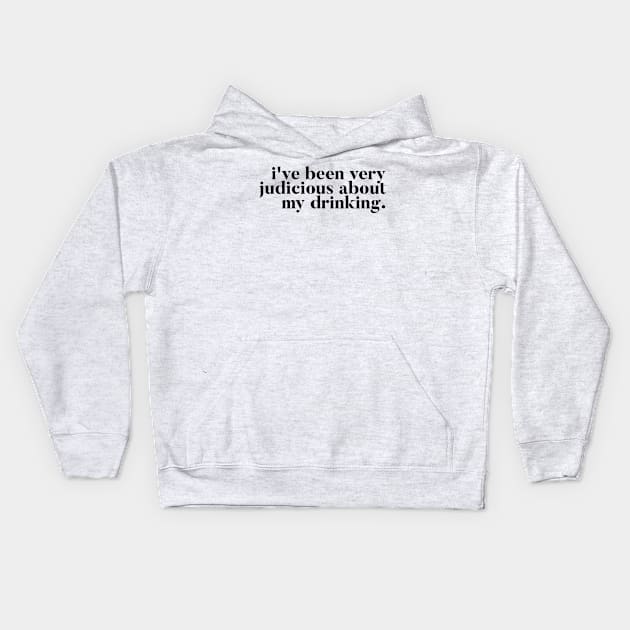 I've been very judicious about my drinking - Kate Maloney Vanderpump Rules Quote Kids Hoodie by mivpiv